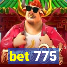 bet 775